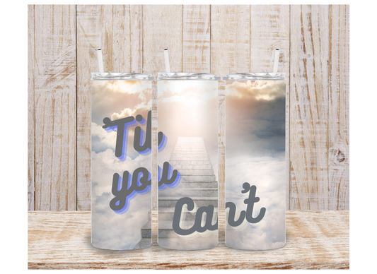 20oz Tumbler | Heaven til You Can't