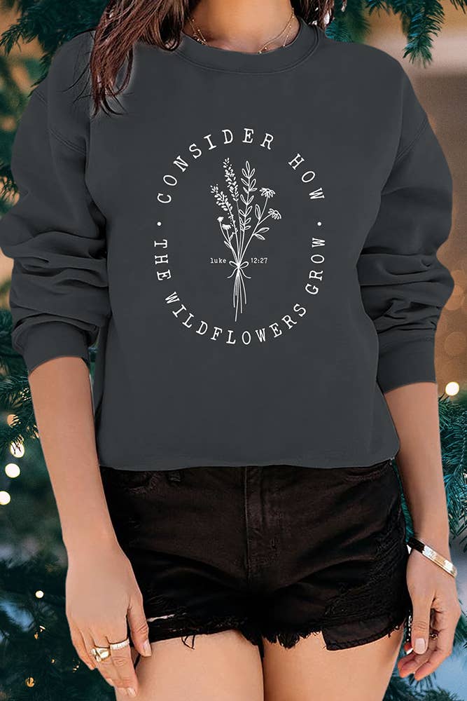 Consider How Wild Flowers Grow Sweatshirt