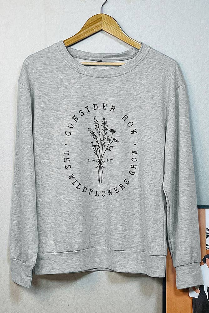 Consider How Wild Flowers Grow Sweatshirt