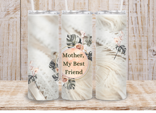 20oz Tumbler | Mother, My Best Friend